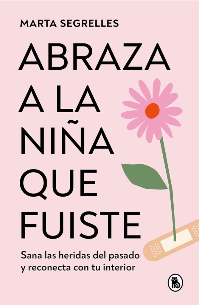 Abraza a la niña que fuiste Abraza a la niña que fuiste