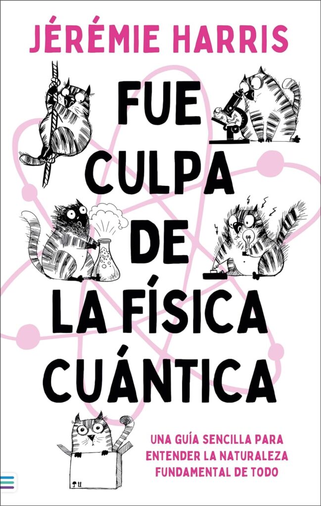 Fue culpa de la física cuántica Fue culpa de la física cuántica