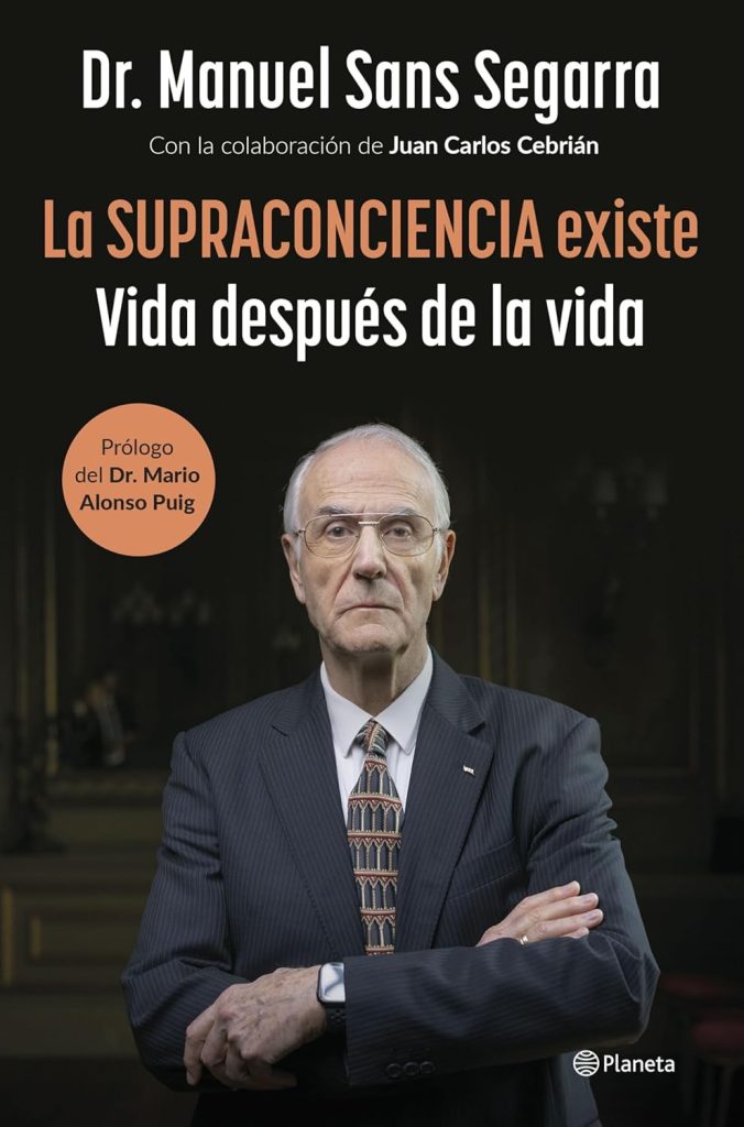 La Supraconciencia existe: Vida después de la vida La Supraconciencia existe: Vida después de la vida