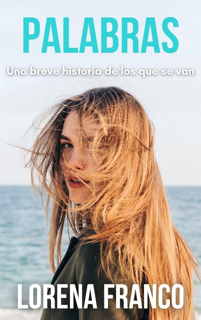 Palabras: Una breve historia de los que se van Palabras: Una breve historia de los que se van